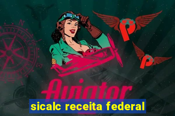 sicalc receita federal